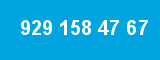 929 158 47 67